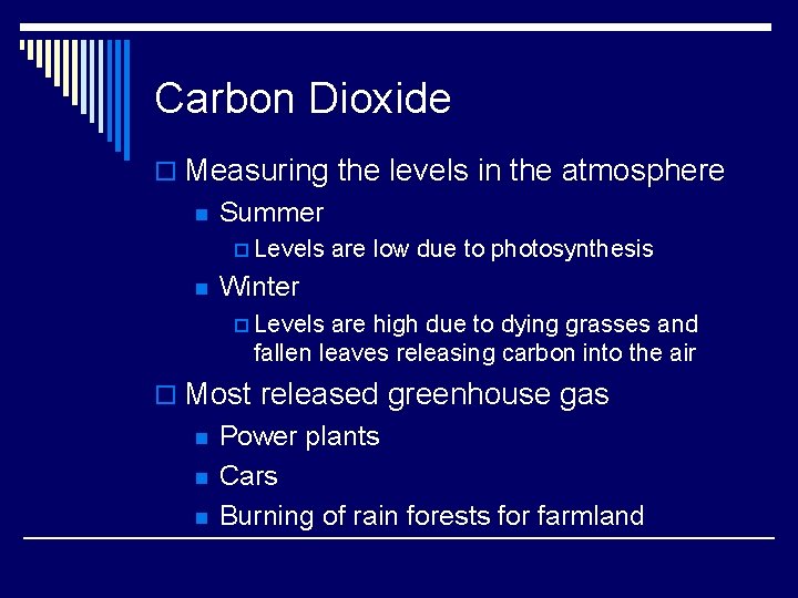 Carbon Dioxide o Measuring the levels in the atmosphere n Summer p Levels n