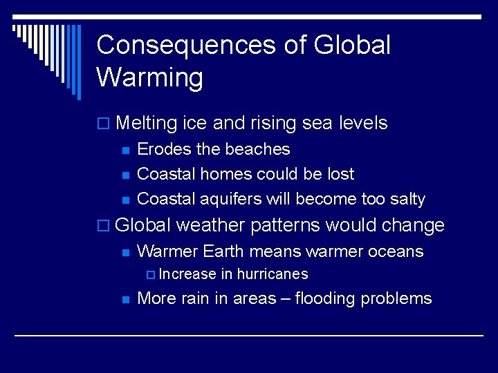 Consequences of Global Warming o Melting ice and rising sea levels n n n