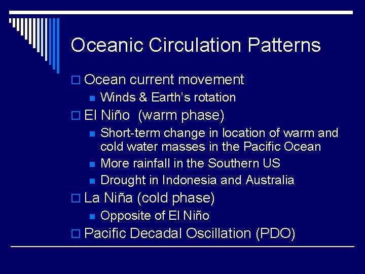 Oceanic Circulation Patterns o Ocean current movement n Winds & Earth’s rotation o El