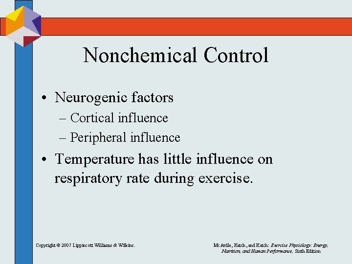 Nonchemical Control • Neurogenic factors – Cortical influence – Peripheral influence • Temperature has