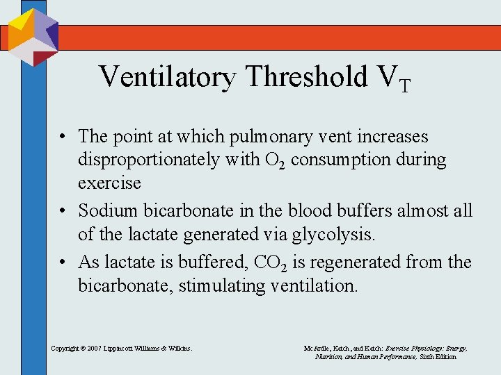 Ventilatory Threshold VT • The point at which pulmonary vent increases disproportionately with O Ventilatory Threshold VT • The point at which pulmonary vent increases disproportionately with O