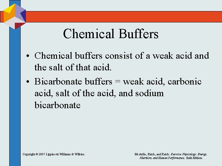 Chemical Buffers • Chemical buffers consist of a weak acid and the salt of