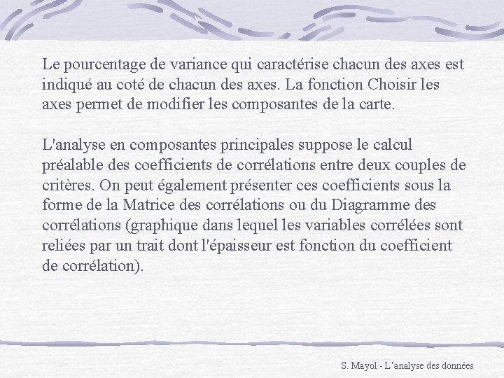 Le pourcentage de variance qui caractérise chacun des axes est indiqué au coté de