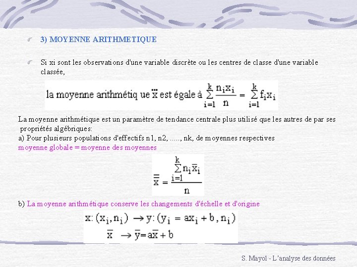 3) MOYENNE ARITHMETIQUE Si xi sont les observations d'une variable discrète ou les centres