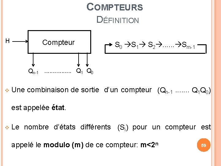 COMPTEURS DÉFINITION H Compteur S 0 S 1 S 2. . . Sm-1 Qn-1.