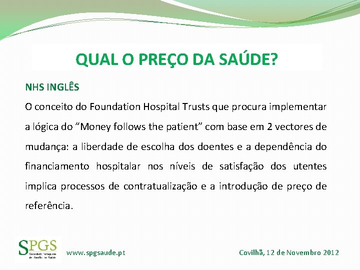 QUAL O PREÇO DA SAÚDE? NHS INGLÊS O conceito do Foundation Hospital Trusts que QUAL O PREÇO DA SAÚDE? NHS INGLÊS O conceito do Foundation Hospital Trusts que