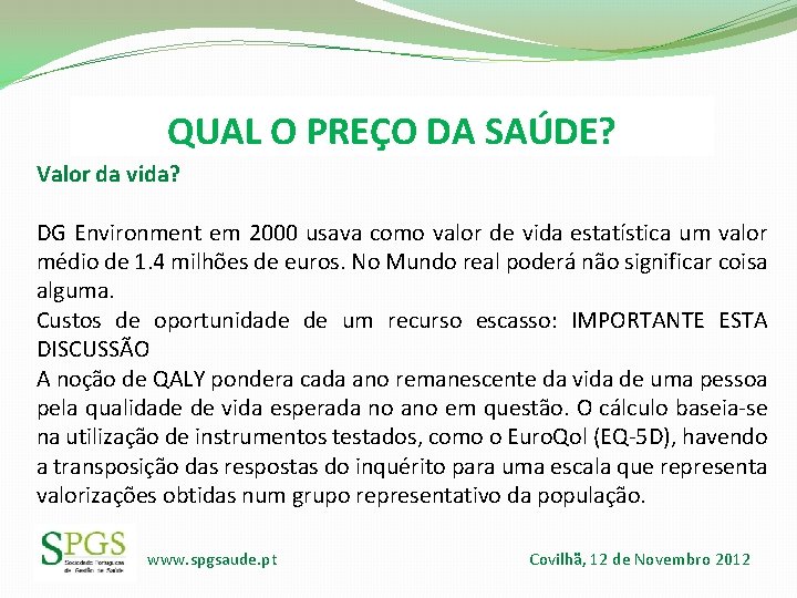 QUAL O PREÇO DA SAÚDE? Valor da vida? DG Environment em 2000 usava como QUAL O PREÇO DA SAÚDE? Valor da vida? DG Environment em 2000 usava como