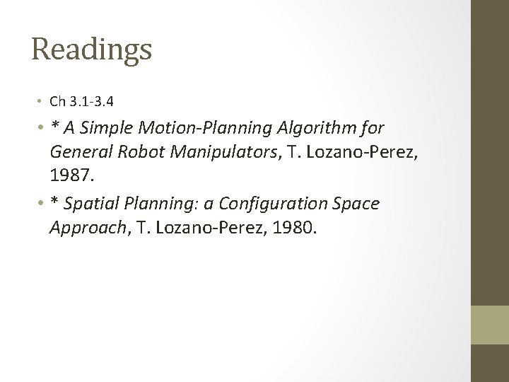 Readings • Ch 3. 1 -3. 4 • * A Simple Motion-Planning Algorithm for
