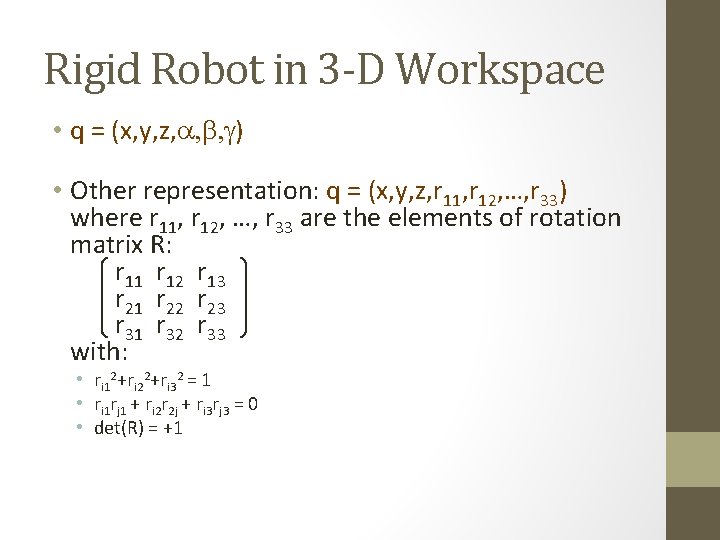 Rigid Robot in 3 -D Workspace • q = (x, y, z, a, b,