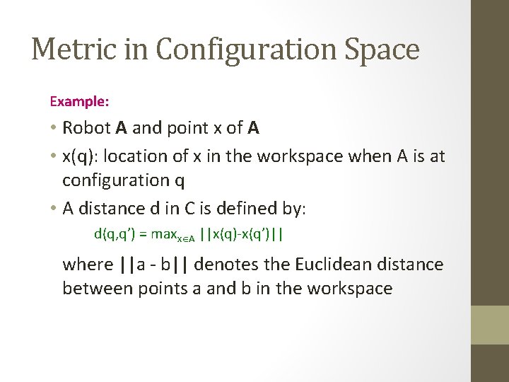 Metric in Configuration Space Example: • Robot A and point x of A •