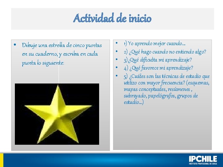 Actividad de inicio • Dibuje una estrella de cinco puntas en su cuaderno, y