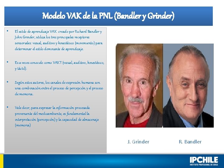 Modelo VAK de la PNL (Bandler y Grinder) • El estilo de aprendizaje VAK