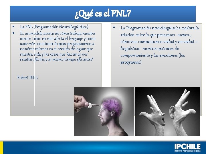 ¿Qué es el PNL? • • La PNL (Programación Neurolingüística) Es un modelo acerca