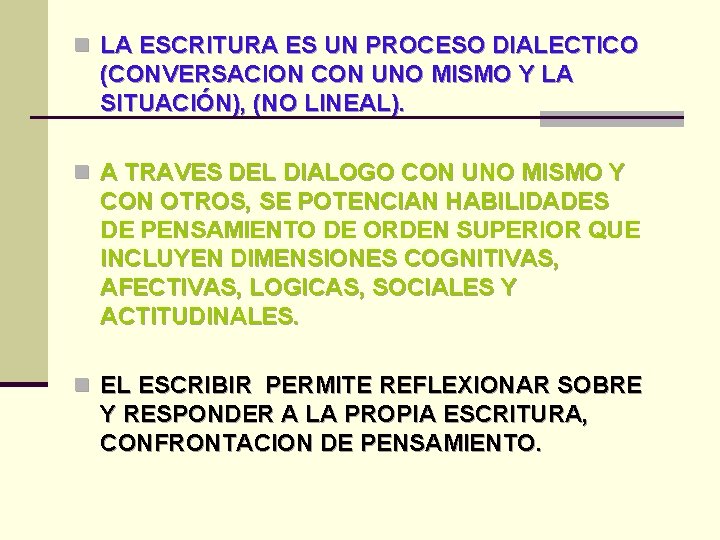 n LA ESCRITURA ES UN PROCESO DIALECTICO (CONVERSACION CON UNO MISMO Y LA SITUACIÓN),