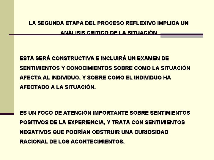 LA SEGUNDA ETAPA DEL PROCESO REFLEXIVO IMPLICA UN ANÁLISIS CRITICO DE LA SITUACIÓN ESTA