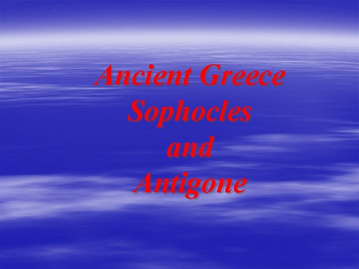 Ancient Greece Sophocles and Antigone 