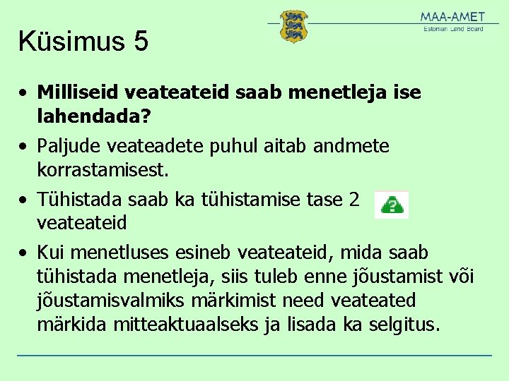 Küsimus 5 • Milliseid veateateid saab menetleja ise lahendada? • Paljude veateadete puhul aitab Küsimus 5 • Milliseid veateateid saab menetleja ise lahendada? • Paljude veateadete puhul aitab