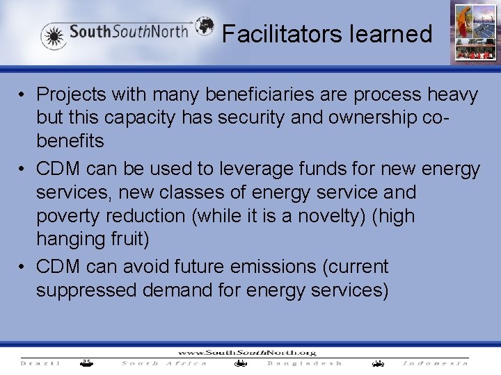 Facilitators learned • Projects with many beneficiaries are process heavy but this capacity has