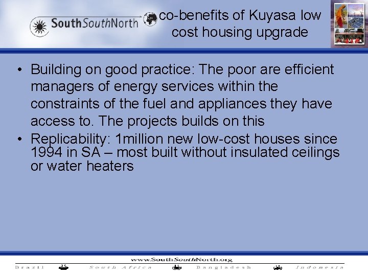 co-benefits of Kuyasa low cost housing upgrade • Building on good practice: The poor