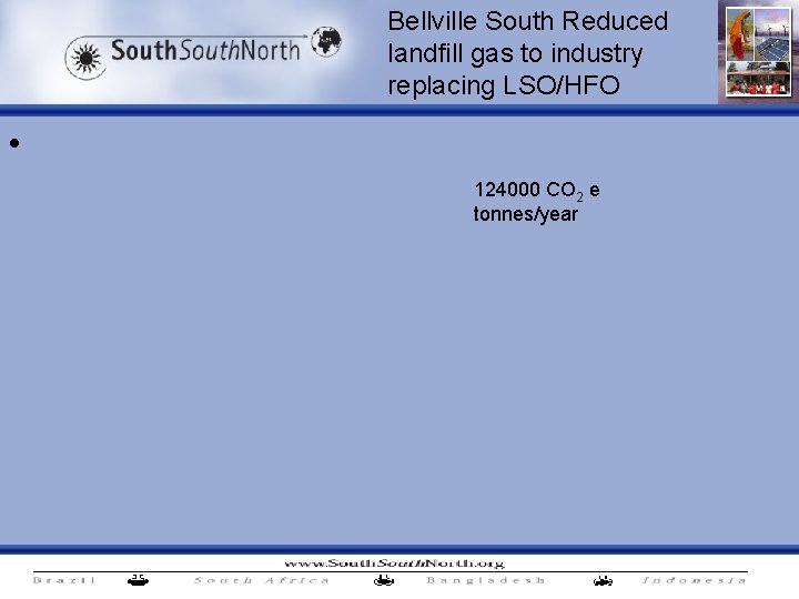 Bellville South Reduced landfill gas to industry replacing LSO/HFO • 124000 CO 2 e