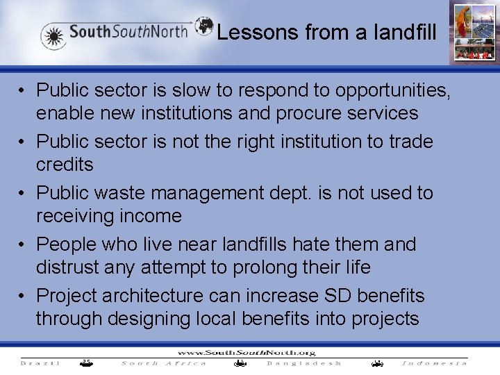 Lessons from a landfill • Public sector is slow to respond to opportunities, enable