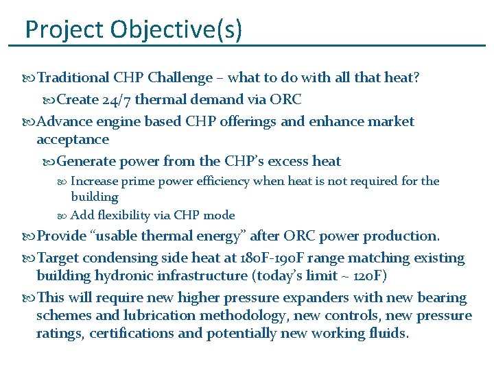 Project Objective(s) Traditional CHP Challenge – what to do with all that heat? Create