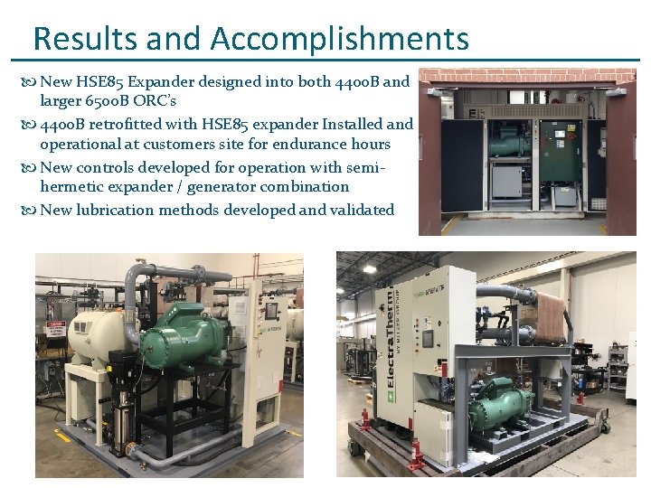 Results and Accomplishments New HSE 85 Expander designed into both 4400 B and larger