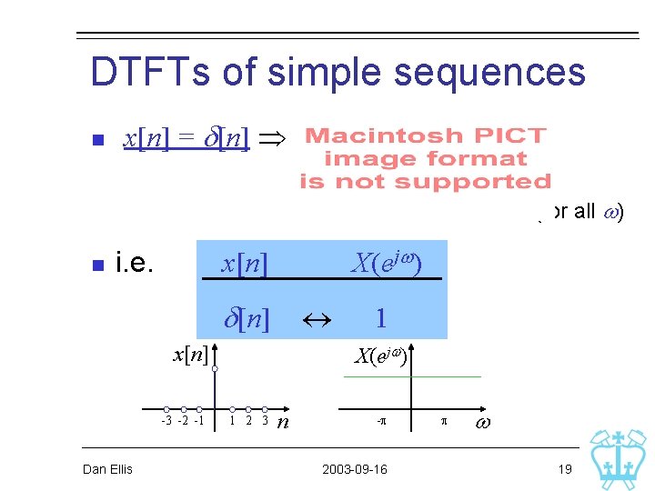 DTFTs of simple sequences n x[n] = d[n] (for all w) n i. e.