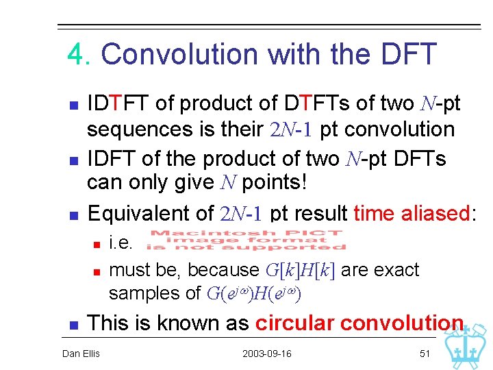 4. Convolution with the DFT n n n IDTFT of product of DTFTs of 4. Convolution with the DFT n n n IDTFT of product of DTFTs of