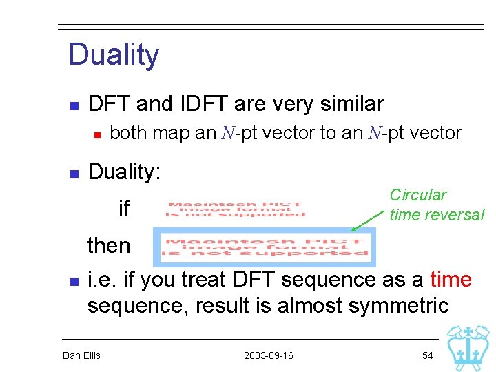 Duality n DFT and IDFT are very similar n n both map an N-pt Duality n DFT and IDFT are very similar n n both map an N-pt