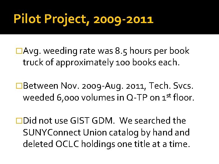 Pilot Project, 2009 -2011 �Avg. weeding rate was 8. 5 hours per book truck