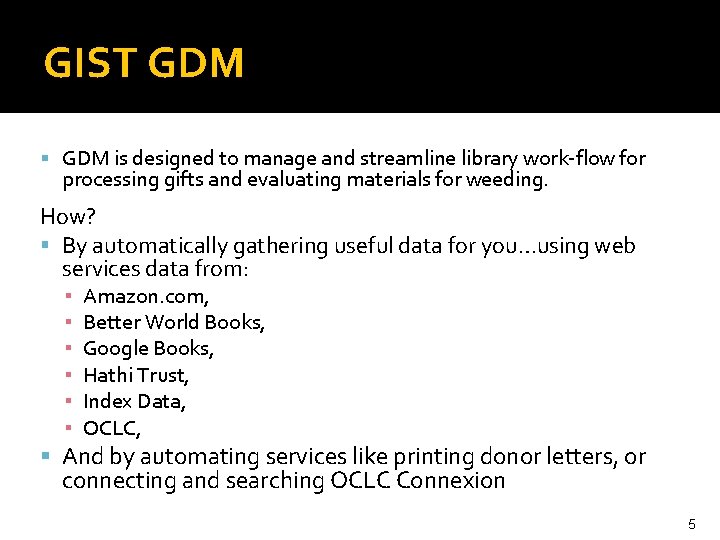 GIST GDM is designed to manage and streamline library work-flow for processing gifts and