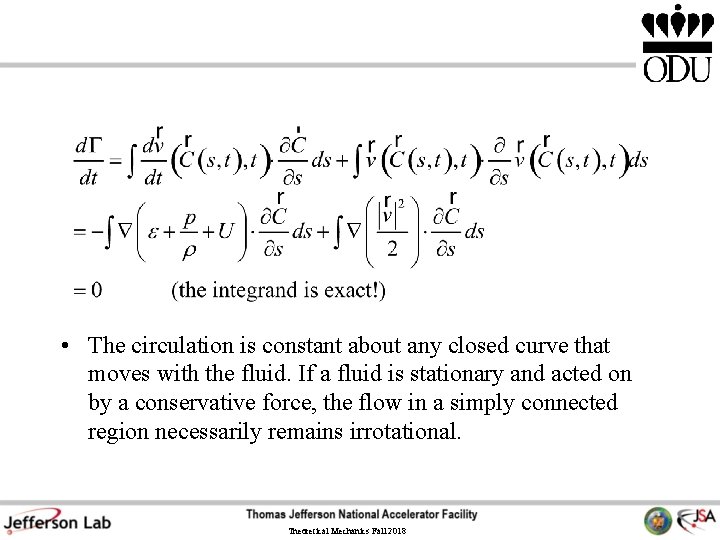  • The circulation is constant about any closed curve that moves with the