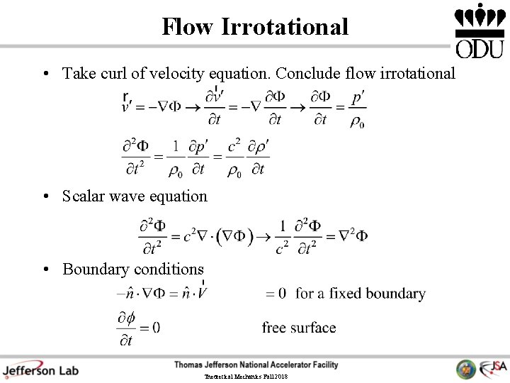 Flow Irrotational • Take curl of velocity equation. Conclude flow irrotational • Scalar wave