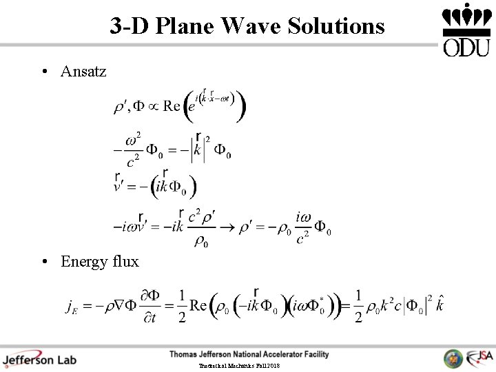 3 -D Plane Wave Solutions • Ansatz • Energy flux Theoretical Mechanics Fall 2018