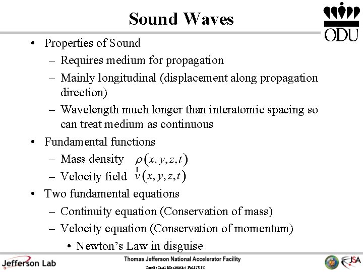 Sound Waves • Properties of Sound – Requires medium for propagation – Mainly longitudinal