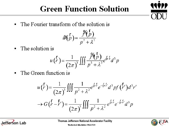 Green Function Solution • The Fourier transform of the solution is • The Green