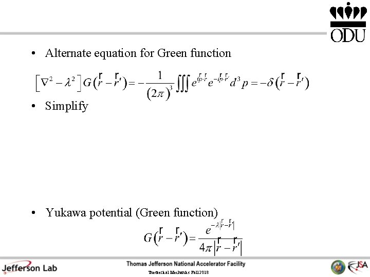  • Alternate equation for Green function • Simplify • Yukawa potential (Green function)