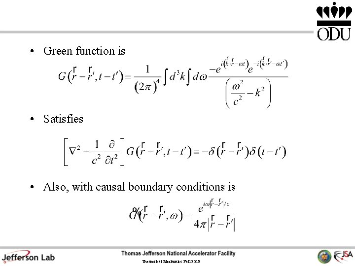  • Green function is • Satisfies • Also, with causal boundary conditions is