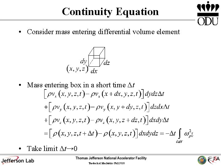 Continuity Equation • Consider mass entering differential volume element • Mass entering box in