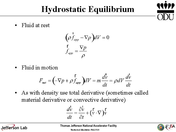 Hydrostatic Equilibrium • Fluid at rest • Fluid in motion • As with density