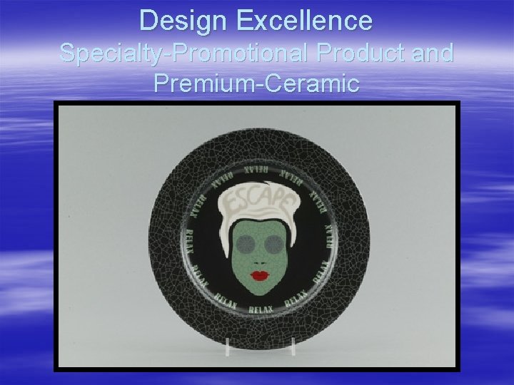 Design Excellence Specialty-Promotional Product and Premium-Ceramic 