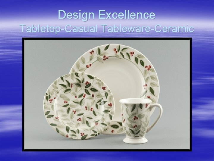 Design Excellence Tabletop-Casual Tableware-Ceramic 