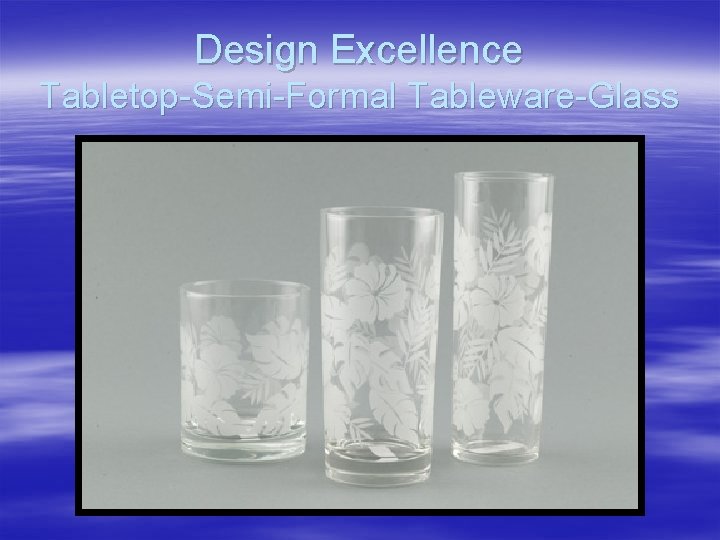 Design Excellence Tabletop-Semi-Formal Tableware-Glass 