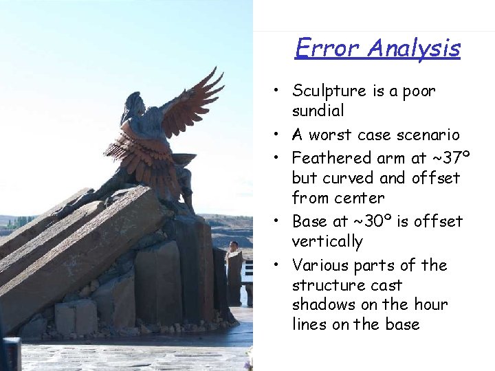 Error Analysis • Sculpture is a poor sundial • A worst case scenario •