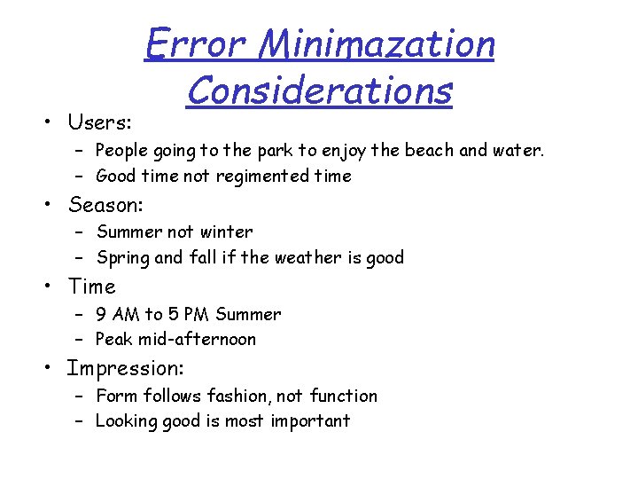  • Users: Error Minimazation Considerations – People going to the park to enjoy