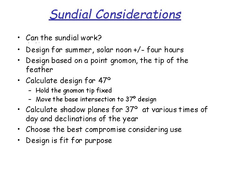 Sundial Considerations • Can the sundial work? – – giving an impression of time