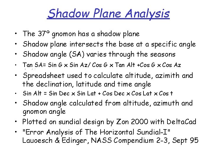 Shadow Plane Analysis • The 37º gnomon has a shadow plane • Shadow plane