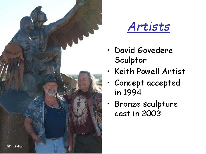 Artists • David Govedere Sculptor • Keith Powell Artist • Concept accepted in 1994