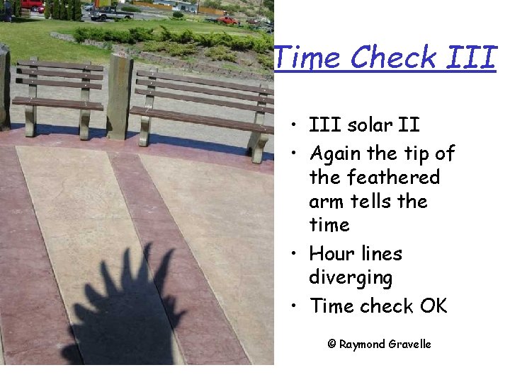 Time Check III • III solar II • Again the tip of the feathered
